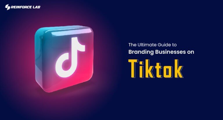 The Ultimate Guide to Branding Your Businesses on TikTok | Reinforce Lab