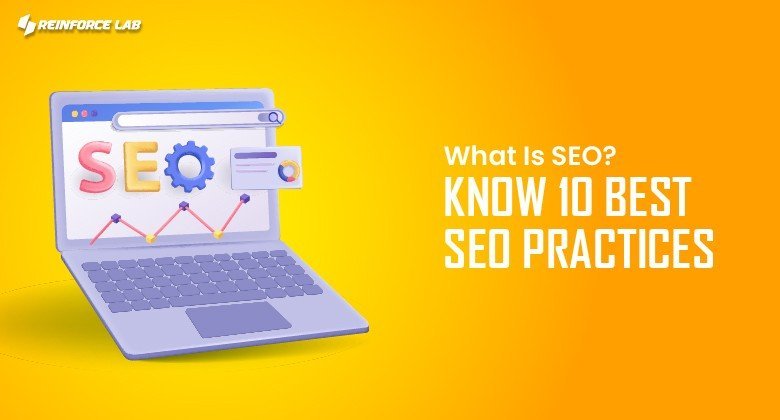 What Is SEO Know 10 Best SEO Practices 2024 Reinforce Lab