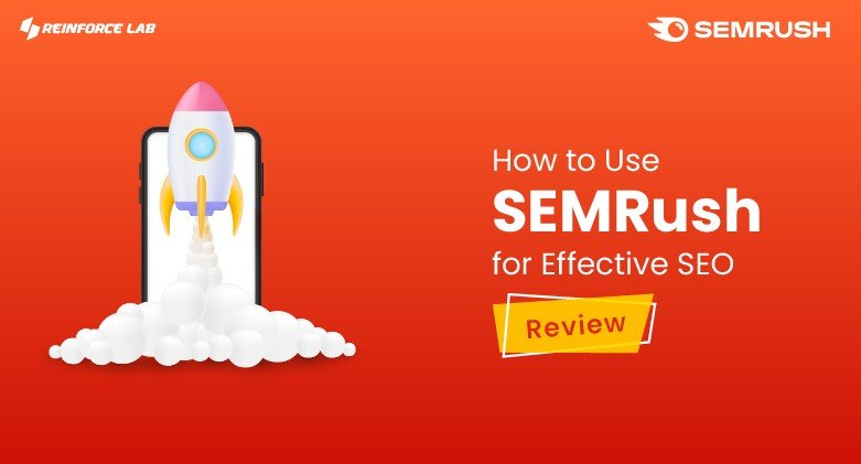 SEMRush Review: How to Use SEMRush for Effective SEO